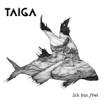 taiga-ichbinfrei-album-online